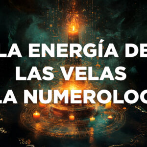 La Energía de las Velas y la Numerología